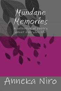bokomslag Mundane Memories: A collection of poetry about everyday life