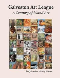 bokomslag The Galveston Art League: A Century of Island Art: 1914 - 2014