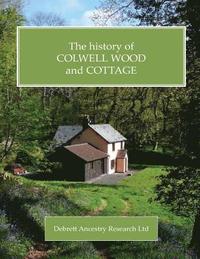 bokomslag The History of Colwell Wood and Cottage