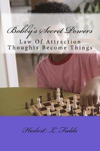 bokomslag Bobby's Secret Powers: Law Of Attraction