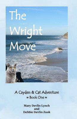 The Wright Move: A Cayden and Cat Adventure 1