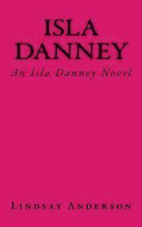 bokomslag Isla Danney: An Isla Danney Novel