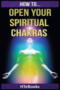 bokomslag How To Open Your Spiritual Chakras