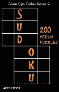 bokomslag 200 Medium Sudoku Puzzles: Brain Gym Pocket Series Book