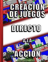 bokomslag Creacion de juegos directo a la accion