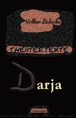 Volker Lüdecke - THEATERTEXTE Darja, Häftad