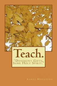 bokomslag Teach.: "Different Gifts, Same Spirit."