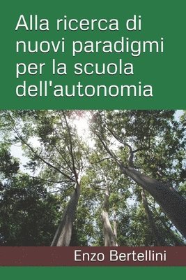 bokomslag Alla ricerca di nuovi paradigmi per la scuola dell'autonomia