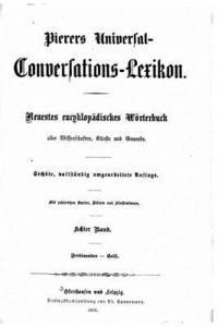 Pierers Universal-Conversations-Lexikon. Neuestes Encycklopädisches Wörterbuch 1