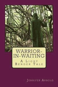 bokomslag Warrior-in-Waiting: A Light Bender Tale