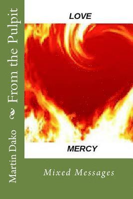 Martin Dako Phd - From the Pulpit: Mixed Messages, Häftad