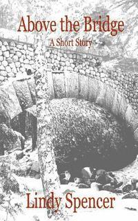 bokomslag Above the Bridge: A Short Story