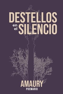 bokomslag Destellos en el Silencio: Poemario