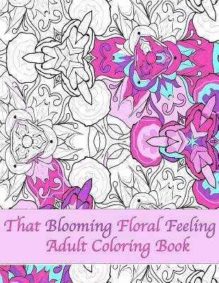 bokomslag That Blooming Floral Feeling Adult Coloring Book