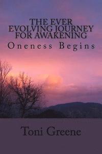 bokomslag The Ever Evolving Journey For Awakening: Oneness Begins
