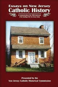 bokomslag Essays on New Jersey Catholic History: In Commemoration of the 350th Anniversary of the founding of the New Jersey Colony