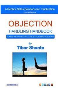 bokomslag Objection Handling Handbook: A Proactive Prospector's Guide To Overcoming Objections