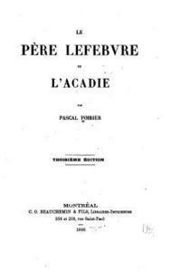 bokomslag Le Père Lefebvre et l'Acadie
