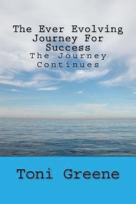 bokomslag The Ever Evolving Journey For Success: The Journey Continues