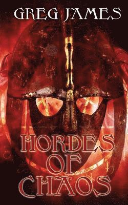 Greg James - Hordes of Chaos: A Grim Dark Fantasy Adventure, Häftad