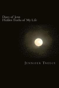 Jennifer Treece - Diary of Jenn: Hidden Truths of My Life, Häftad