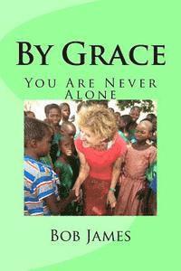 bokomslag By Grace: You Are Never Alone