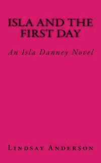 bokomslag Isla and the First Day: An Isla Danney Novel