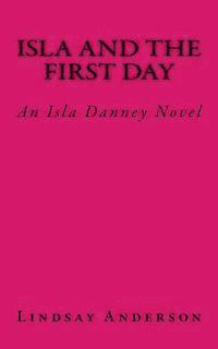 bokomslag Isla and the First Day: An Isla Danney Novel