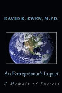 bokomslag An Entrepreneur's Impact: A Memoir of Success