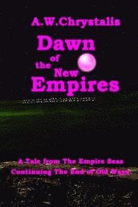 bokomslag Dawn of the New Empires: A Tale from The Empire Seas