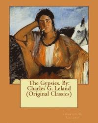 Charles G. Leland - The Gypsies. By: Charles G. Leland (Original Classics), Häftad