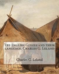 bokomslag The English Gipsies and their language.By: Charles G. Leland