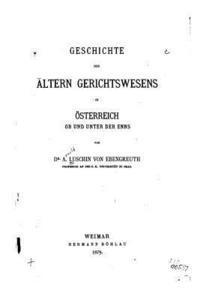 bokomslag Geschichte des Ältern Gerichtswesens in Österreich Ob und Unter der Enns