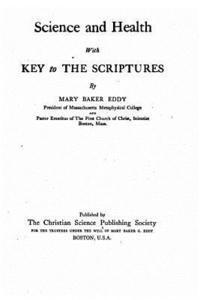 Science and Health, With Key to the Scriptures 1