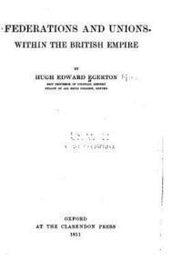 bokomslag Federations and Unions Within the British Empire