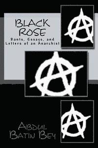 bokomslag Black Rose: Rants, Essays, and Letters of an Anarchist