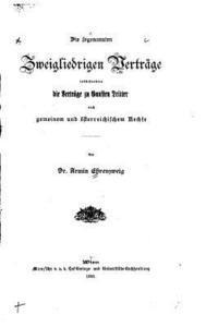 bokomslag Die Sogenannten Zweigliedrigen Verträge, Insbesondere Die Verträge zu Gunsten Dritter Nach Gemeinem und Österreichischem Rechte