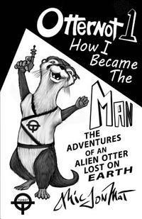 bokomslag Otternot 1: How I Became The Man