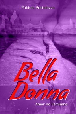 Bella Donna: Amor no Feminino 1