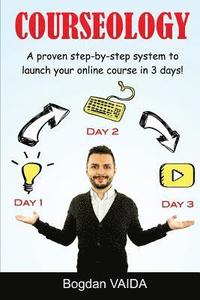 bokomslag Courseology: A proven step-by-step system to launch your online course in 3 days!