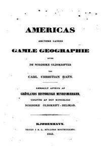 bokomslag Americas Arctiske Landes Gamle Geographie Efter de Nordiske Oldskrifter