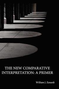 bokomslag The New Comparative Interpretation: A Primer