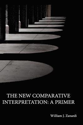 The New Comparative Interpretation: A Primer 1