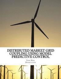 bokomslag Distributed Market-Grid Coupling Using Model Predictive Control: Dissertation