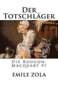 bokomslag Der Totschläger: Die Rougon-Macquart #7