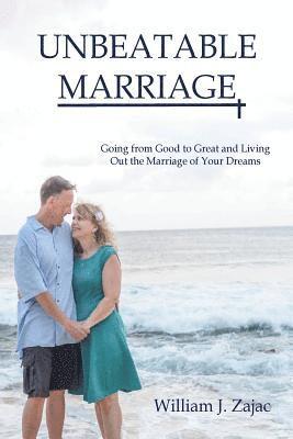 bokomslag UNBeatable Marriage: Going From Good To Great And Living Out The Marriage Of Your Dreams