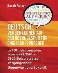 bokomslag Deutsch: Verben Lernen Auf Der Uberholspur Fur Englisch-Sprecher: Die 100 meist benutzten deutschen Verben mit 3600 Beispielsät