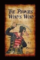 bokomslag The Pirates' Who's Who: Giving Particulars of the Lives & Deaths of the Pirates & Buccaneers