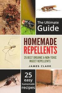 bokomslag Homemade Repellents: The Ultimate Guide: 25 Natural Homemade Insect Repellents for Mosquitos, Ants, Flys, Roaches and Common Pests
