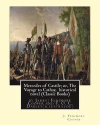 bokomslag Mercedes of Castile; or, The Voyage to Cathay, historical novel (Classic Books): by J.(James) Fenimore Cooper and F. O. C. Darley, Felix Octavius Carr